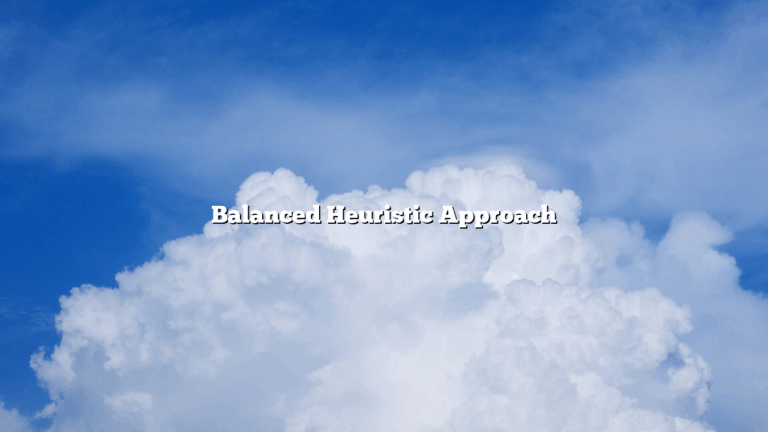 Balanced Heuristic Approach
